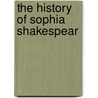The History Of Sophia Shakespear door Sophia Shakespear