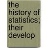 The History Of Statistics; Their Develop door John Koren