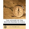 The History Of The British Empire In Ind door G.R. 1796-1888 Gleig