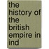 The History Of The British Empire In Ind