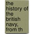 The History Of The British Navy, From Th