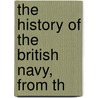 The History Of The British Navy, From Th door Charles Duke Younge
