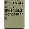 The History Of The Ingenious Gentleman D door Peter Anthony Motteux