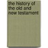 The History Of The Old And New Testament