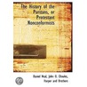 The History Of The Puritans, Or Protesta door Onbekend