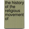 The History Of The Religious Movement Of door Onbekend