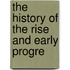 The History Of The Rise And Early Progre