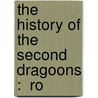 The History Of The Second Dragoons :  Ro by Edward Almack