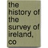 The History Of The Survey Of Ireland, Co