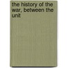The History Of The War, Between The Unit door Lord John Russell