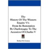 The History Of The Western Empire V1: Fr door Robert B. Comyn