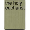 The Holy Eucharist door Onbekend