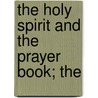 The Holy Spirit And The Prayer Book; The door James Haughton
