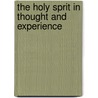 The Holy Sprit In Thought And Experience door Thomas Rees