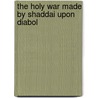 The Holy War Made By Shaddai Upon Diabol door Onbekend