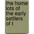 The Home Lots Of The Early Settlers Of T
