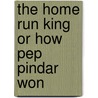 The Home Run King Or How Pep Pindar Won door Onbekend