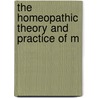 The Homeopathic Theory And Practice Of M door Onbekend