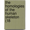 The Homologies Of The Human Skeleton (18 door Onbekend