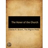 The Honer Of The Church door Charles R. Brown