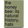 The Honey Bee: Its Natural History, Habi door John Braxton Hicks