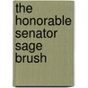 The Honorable Senator Sage Brush door Onbekend