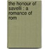 The Honour Of Savelli : A Romance Of Rom