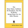 The Hour Glass, Cathleen Ni Houlihan, Th door William Butler Yeats