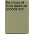 The House Of Lords Cases On Appeals And