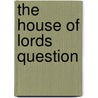 The House Of Lords Question door Onbekend