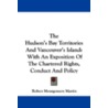 The Hudson's Bay Territories And Vancouv door Robert Montgomery Martin