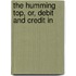 The Humming Top, Or, Debit And Credit In