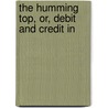 The Humming Top, Or, Debit And Credit In door Theobald Gross