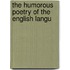 The Humorous Poetry Of The English Langu