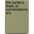 The Hunter's Feast, Or Conversations Aro