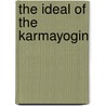 The Ideal Of The Karmayogin by Unknown