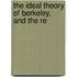 The Ideal Theory Of Berkeley, And The Re