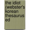 The Idiot (Webster's Korean Thesaurus Ed by Reference Icon Reference