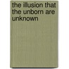 The Illusion That The Unborn Are Unknown by Mabel Collins