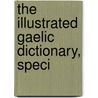 The Illustrated Gaelic Dictionary, Speci door Edward Dwelly