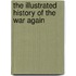The Illustrated History Of The War Again