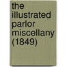 The Illustrated Parlor Miscellany (1849) door George Slater