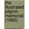 The Illustrated Pilgrim Memorial (1860) door Pilgrim Society