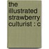 The Illustrated Strawberry Culturist : C