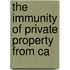 The Immunity Of Private Property From Ca