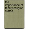 The Importance Of Family-Religion Stated door See Notes Multiple Contributors