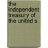 The Independent Treasury Of The United S