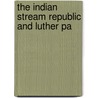 The Indian Stream Republic And Luther Pa by Grant Showerman