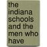 The Indiana Schools And The Men Who Have