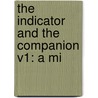 The Indicator And The Companion V1: A Mi door Onbekend